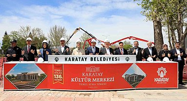 Karatay Kültür Merkezi'nin temeli atıldı