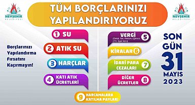 Nevşehir Belediyesi uyardı: "Borcunuzu yapılandırmayı unutmayın"