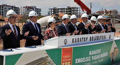 Türkiye'nin en büyük, Konya'nın İlk Engelsiz Yaşam Merkezi'nin temelleri atıldı