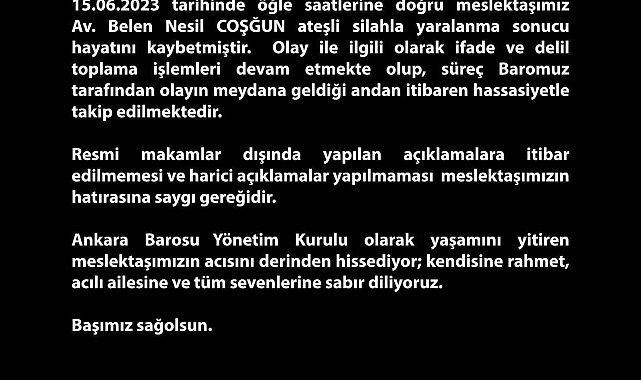 Ankara Barosu: "Meslektaşımız Avukat Belen Nesil Coşğun ateşli silahla yaralanma sonucu hayatını kaybetmiştir."