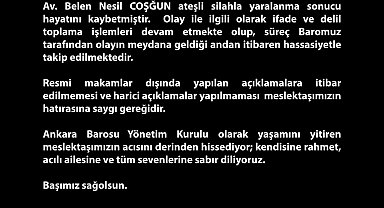 Ankara Barosu: "Meslektaşımız Avukat Belen Nesil Coşğun ateşli silahla yaralanma sonucu hayatını kaybetmiştir."