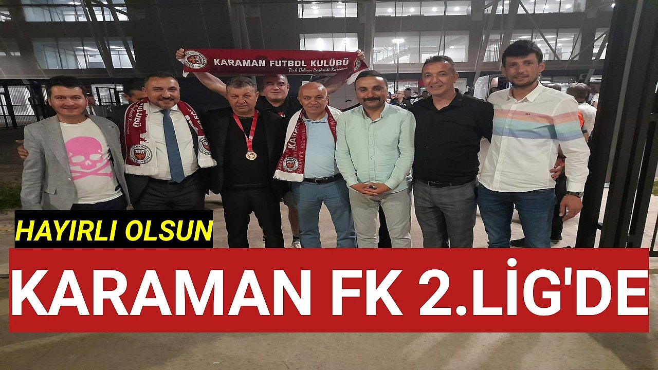 Karaman FK TFF 2. Lig'de Hayırlı Olsun
