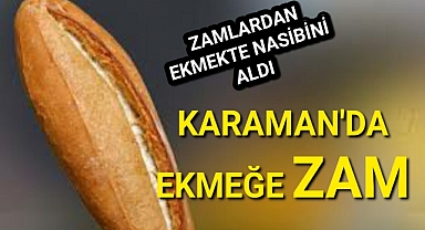 Karaman'da Ekmeğe Zam