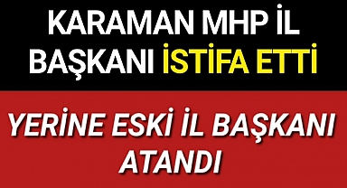 Karaman Mhp İl Başkanı İstifa Etti