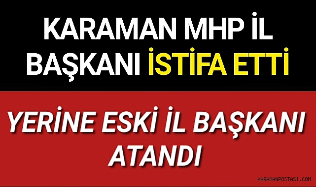 Karaman Mhp İl Başkanı İstifa Etti