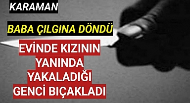 Kızını Kendi Evinde Erkekle Yakalayan Baba Çılgına Döndü
