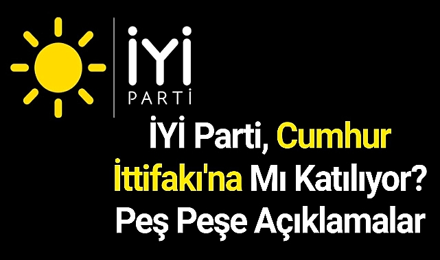 Paylaşımı kafa karıştırdı! İYİ Parti, Cumhur İttifakı'na mı katılıyor? Peş peşe açıklamalar