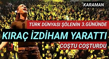 BÜYÜK KATILIM, DEYİM YERİNDEYSE KARAMAN ADETA KIRAÇ KONSERİNDEYDİ