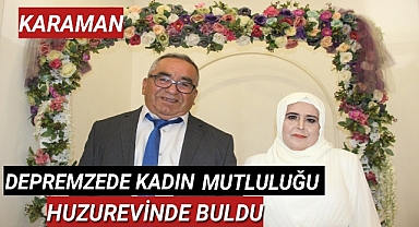 Depremzede kadın mutluluğu huzurevinde buldu