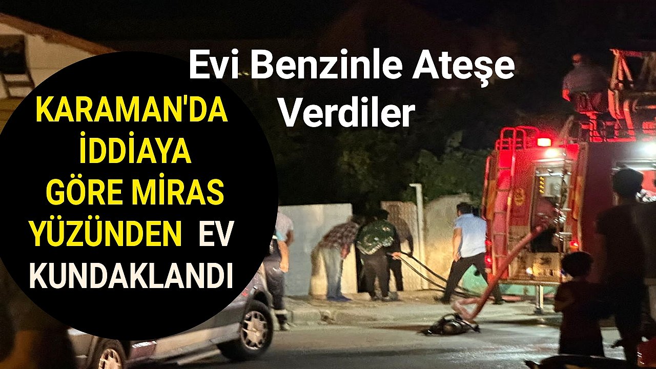 KARAMAN'DA EV KUNDAKLADILAR