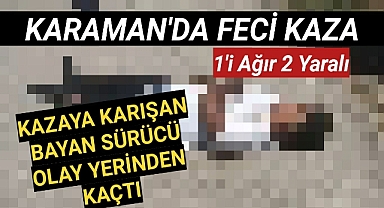 Karaman'da Feci Kaza 1'i Ağır 2 Yaralı