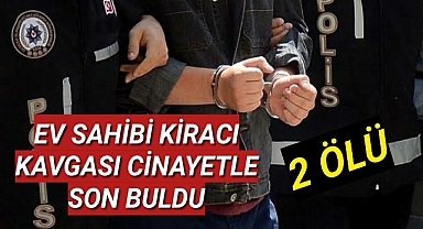 Kiracı ve ev sahibi kavgasında ölü sayısı 2'ye yükseldi