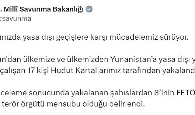MSB: "Yunanistan'dan ülkemize ve ülkemizden Yunanistan'a geçmeye çalışan 17 kişi Hudut Kartallarımız tarafından yakalandı"