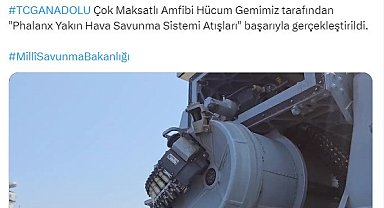 TGC Anadolu'da 'Phalanx Yakın Hava Savunma Sistemi Atışları' başarıyla gerçekleşti