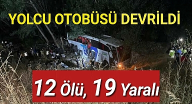 Ülkeyi Üzen Haber Otobüs Devrildi 12 ölü, 19 yaralı