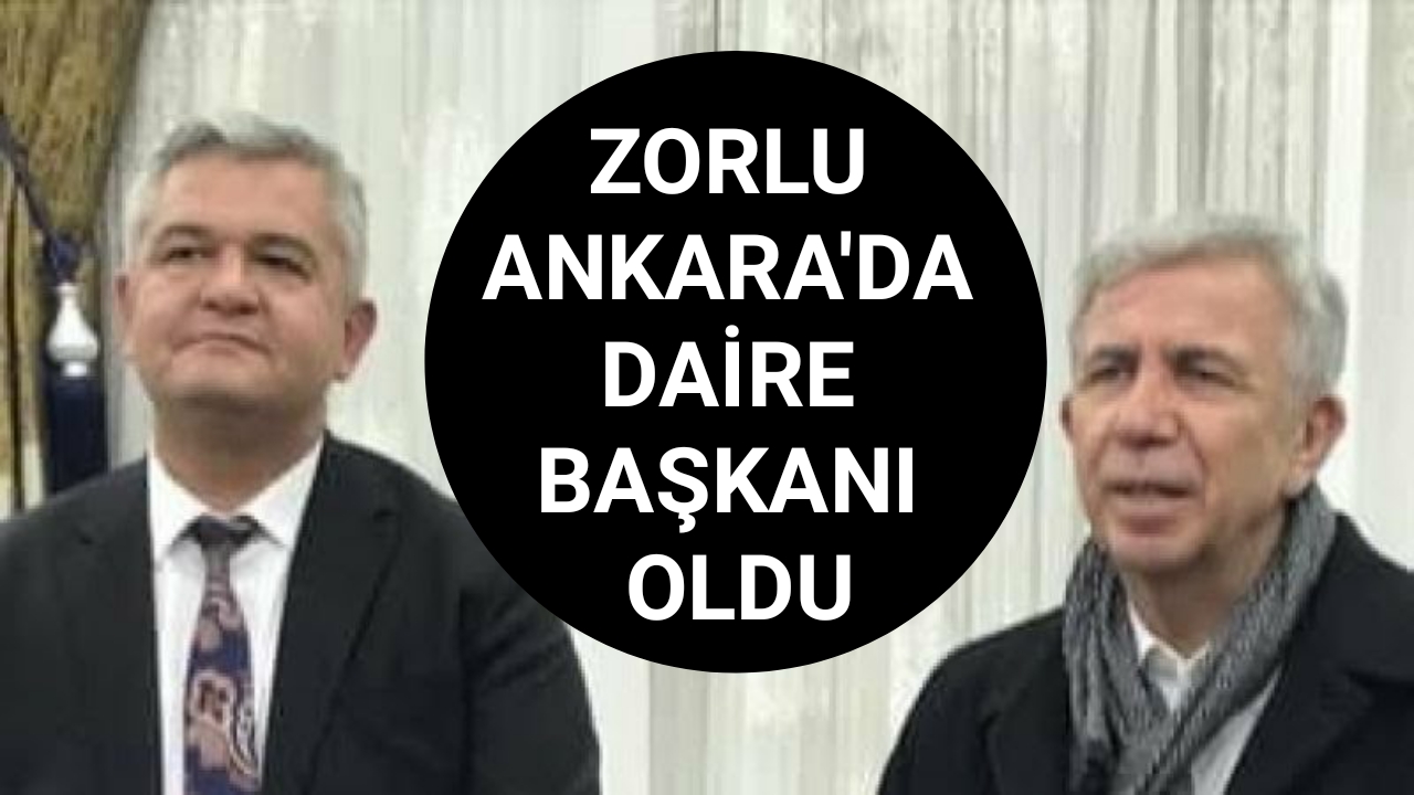 Atilla Zorlu'ya Ankara'da Yeni Görev