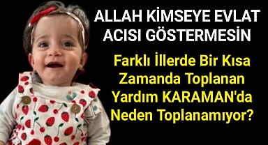 AYŞE BÜKRE SİZDEN YARDIM BEKLİYOR KARAMAN!