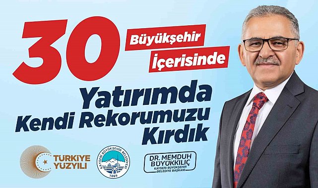Başkan Büyükkılıç ile Kayseri, yatırımda kendi rekorunu kırdı
