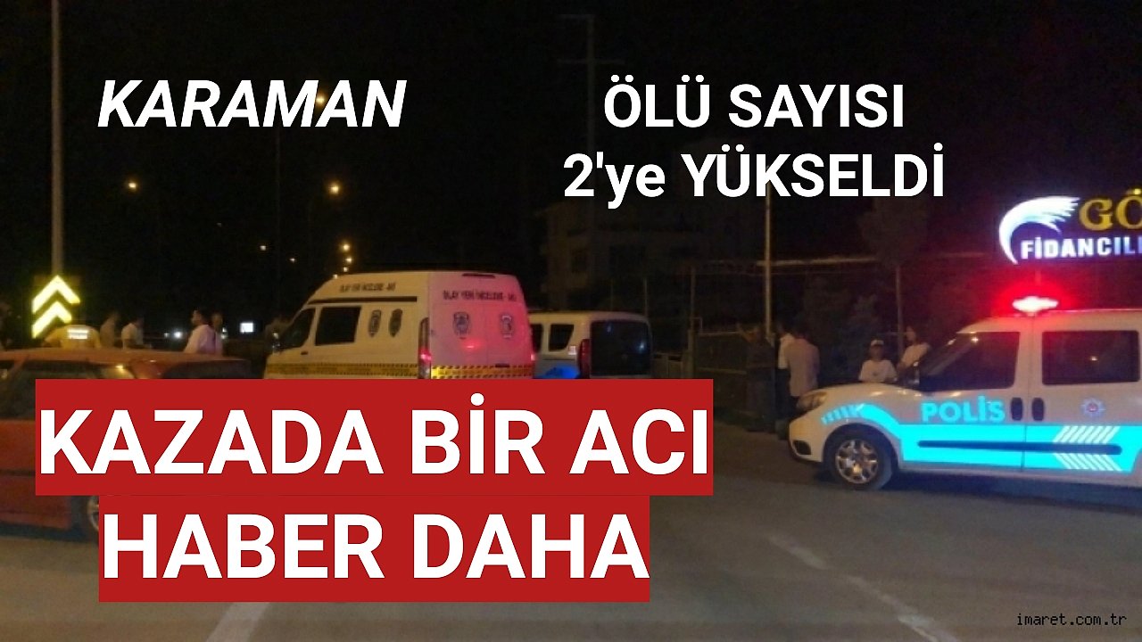 Feci Kazada ölü sayısı 2'ye yükseldi