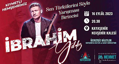 İbrahim Yıldız türkülerini Nevşehir Kalesi'nde seslendirecek