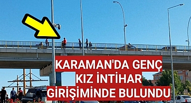 Karaman'da Genç Kız İntihar Girişiminde Bulundu