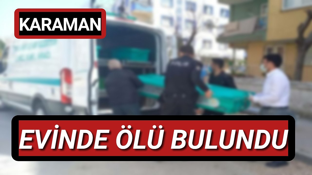 Karaman'da Şüpheli Ölüm..