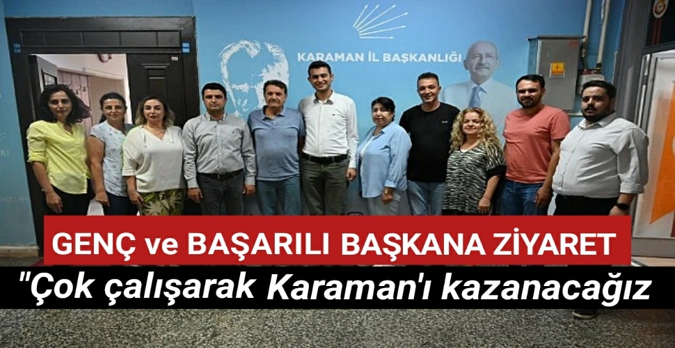 Karamanoğlu Mehmet Bey Gazeteciler Cemiyetinden CHP ye ziyaret
