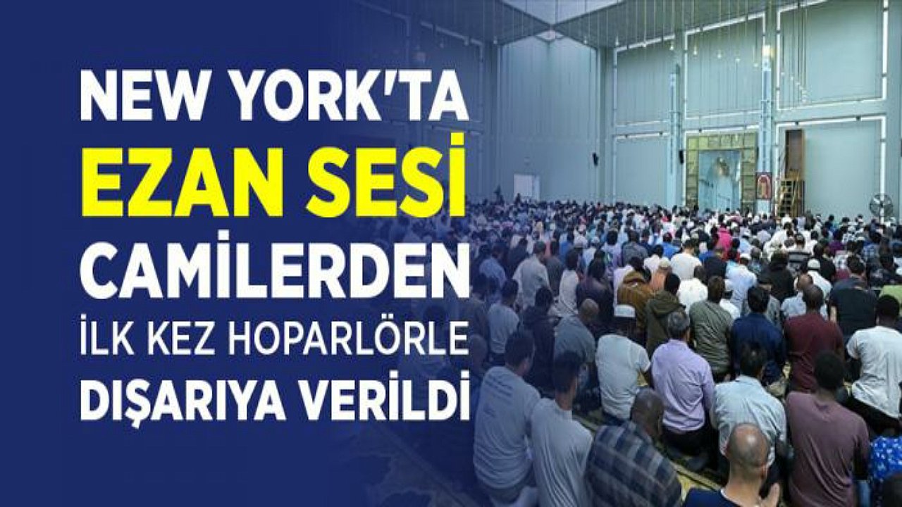 New York'ta Ezan Sesi Camilerden İlk Kez Hoparlörle Dışarıya Verildi