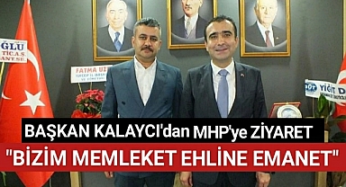 SAVAŞ KALAYCI'DAN MHP İL BAŞKANI GÖZEL'e ZİYARET