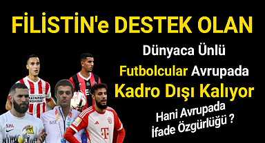 Avrupada İfade Özgürlüğü...Filistin'e destek veren futbolcular kadro dışı bırakılıyor
