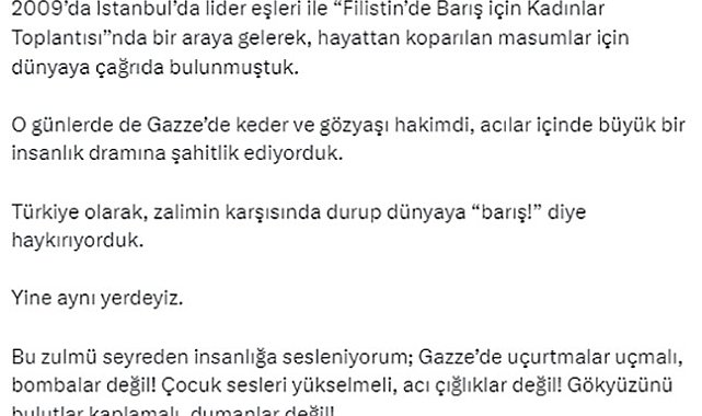 Emine Erdoğan: "Türkiye olarak zalimin karşısında durup dünyaya 'barış' diye haykırıyorduk, yine aynı yerdeyiz"