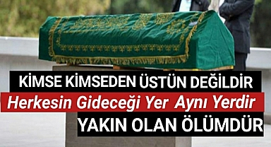 HADDİ BİLMEK GEREK, ÇÜNKÜ ÖLÜM VAR
