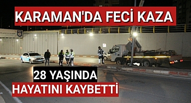 Karaman'da aydınlatma direğine çarpan motosikletin sürücüsü hayatını kaybetti