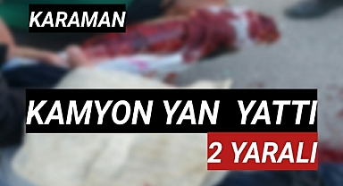 Karaman'da Kamyon Devrildi 2 Yaralı