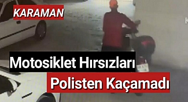 Karaman'da Motosiklet Hırsızları Polisten Kaçamadı