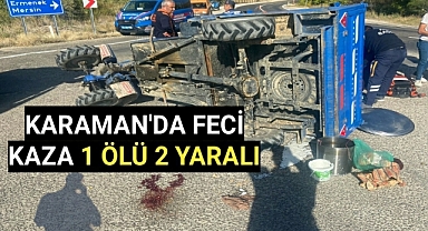 Karaman'da trafik kazası: 1 ölü, 2 yaralı