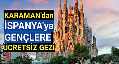 Karamanlı Gençlere Ücretsiz İspanya Gezisi İste Şartlar