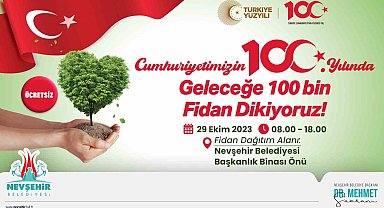 Nevşehir'de Cumhuriyetin 100. yılında 100 bin fidan dağıtılacak