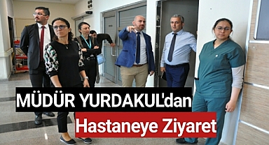 Sağlık İl Müdürü Hastaneyi Ziyaret Etti
