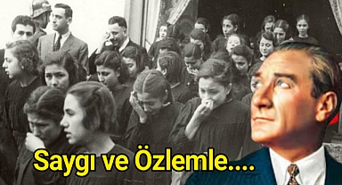 10 Kasım.... Atatürk'ü Saygı ve Özlemle Anıyoruz.