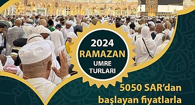 2024 yılı Ramazan Ayı umre turlarına kayıtlar başladı