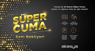 Akasya'dan 'Süper Cuma' etkinlikleri