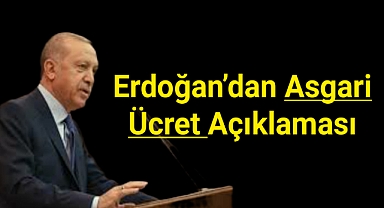 Erdoğan’dan asgari ücret açıklaması