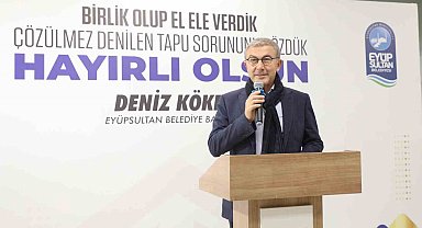 Eyüpsultan Belediyesi Başkanı Deniz Köken 50 yıllık tapu sorununu çözdü