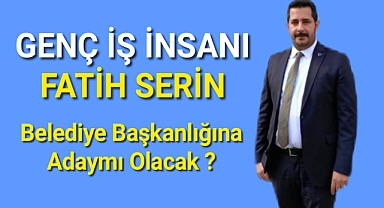 Fatih Serin Aday Olacak Mı ?