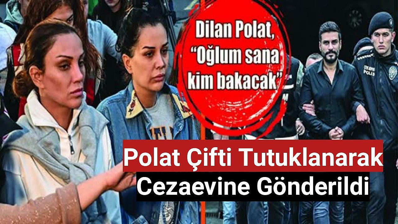 Görmemeşliğin Sonu Polat Çifti Cezaevine Gönderildi