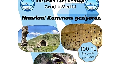 KARAMAN KENT KONSEYİ GENÇLİK MECLİSİ TARAFINDAN KARAMAN GEZİSİ DÜZENLENECEKTİR