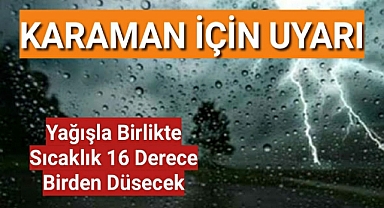 Aman Dikkat!!! Karaman İçin Turuncu Kod Uyarısı