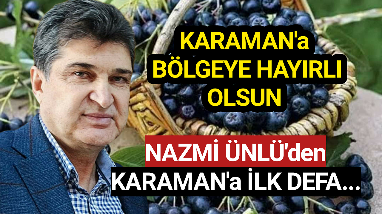 Nazmi Ünlü'den Karaman'a Bir İlk