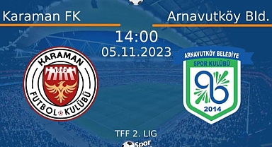TEMSİLCİMİZ KARAMAN FK KUZEY MARMARA A.Ş ARNAVUTKÖY BLD. GENÇLİK VE SPOR İLE KARŞILAŞACAK